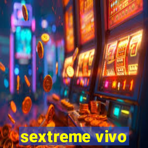 sextreme vivo